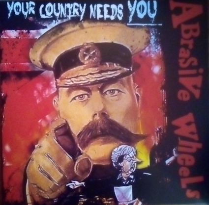 Abrasive Wheels : Your country needs you LP